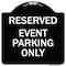 Signmission Event Parking Only Heavy-Gauge Aluminum Architectural Sign, 18" x 18", BW-1818-24064 A-DES-BW-1818-24064 - alternate 1